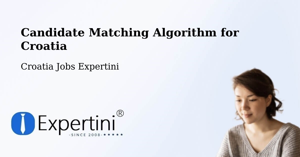 Candidate Matching Algorithm Overview – Zagreb - Croatia Jobs Expertini