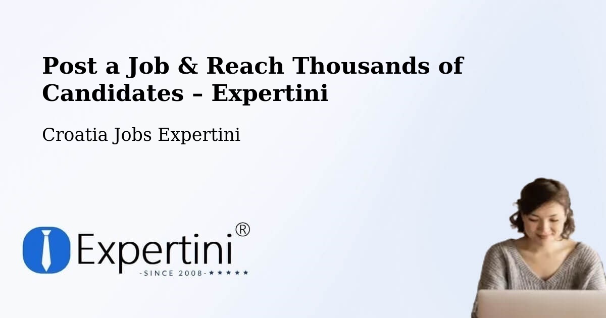Post a Job in Zagreb – Hire the Right Talent - Zagreb, Croatia Jobs Expertini