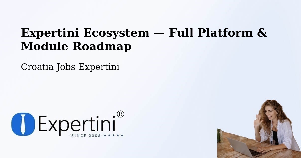 Expertini Ecosystem — Full Platform & Module Roadmap – Zagreb