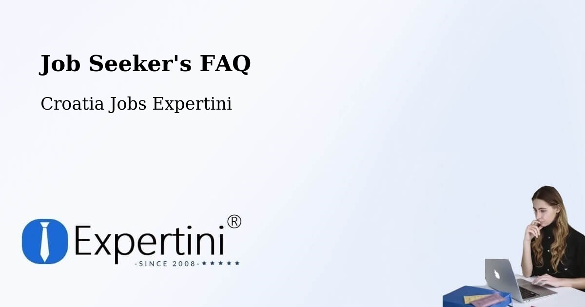 Job Seeker FAQ – Zagreb - Croatia Jobs Expertini